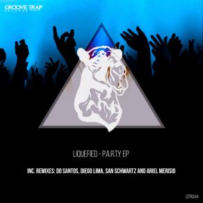 Download track P. A. R. T. Y (Ariel Merisio Remix) Liquefied