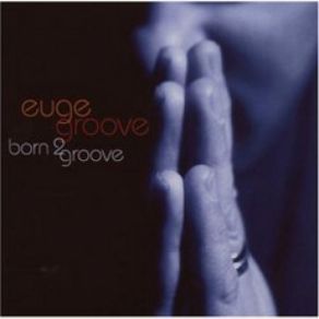 Download track I Love You More Than You'Ll Ever Know Euge Groove