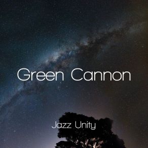 Download track Green Cannon Jazz Unity