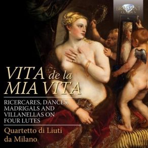 Download track 5. Giovanni Giacomo Gastoldi: Vita De La Mia Vita Quartetto Di Liuti Da Milano