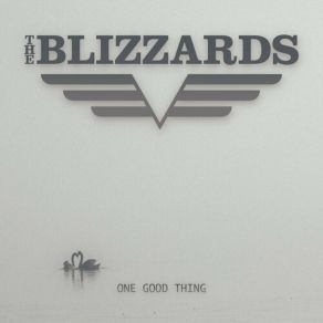 Download track One Good Thing The Blizzards