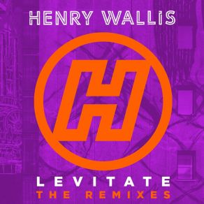 Download track Levitate (DZRT FRST Remix) Henry Wallis