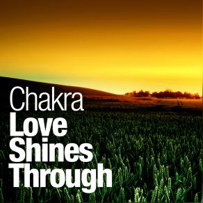 Download track Love Shines Through (Original Mix) Chakra