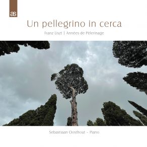 Download track Années De Pèlerinage Deuxième Année, Italie Il Penseroso - Lento Sebastiaan Oosthout