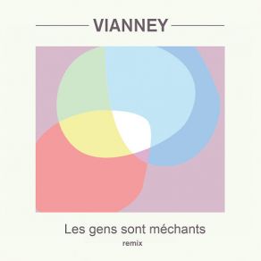 Download track Les Gens Sont Méchants (Antoine Essertier Remix) Vianney