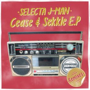 Download track Cease & Sekkle (Lost City Remix) Selecta J-ManParly B