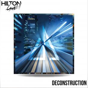 Download track Deconstruction (Original Mix) Hilton Caswell