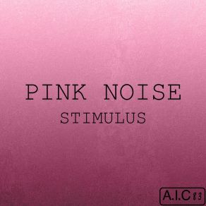 Download track Pink Noise 2 A. I. C 83