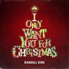 Download track I Only Want You For Christmas Randall King