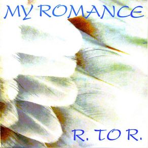 Download track My Romance (Gipsy Club Mix) R. To. R