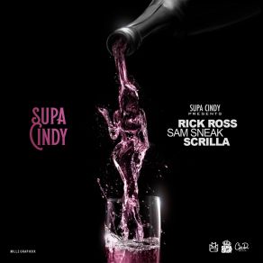 Download track Supa Cindy Scrilla, Sam Sneak, Rick Ross, Supa Cindy