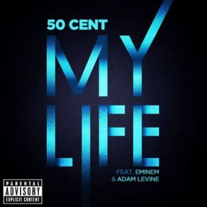 Download track My Life 50 Cent, Adam Levine, Eminem, Adam Levi