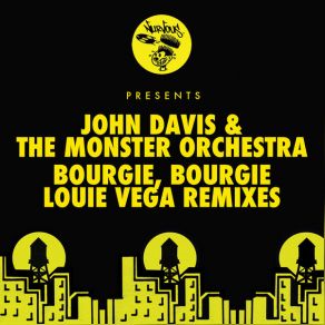 Download track Bourgie', Bourgie' (Dance Ritual Dub) The Monster Orchestra, Johnny Davis