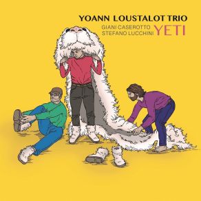 Download track Yeti's Call Stefano Lucchini, Yoann Loustalot Trio