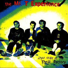 Download track I Ain'T Gonna Be History The Mr. T Experience