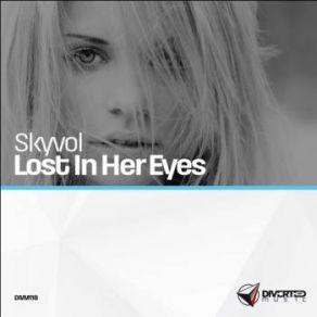 Download track Lost In Her Eyes (Original Mix) Skyvol