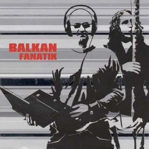 Download track Got No Father Balkan Fanatik