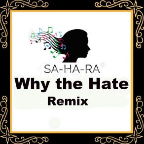 Download track Why The Hate (Remix Short Version) Sahara