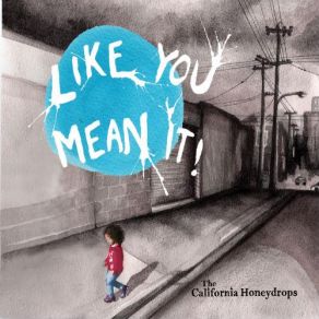 Download track Like You Mean It California Honeydrops