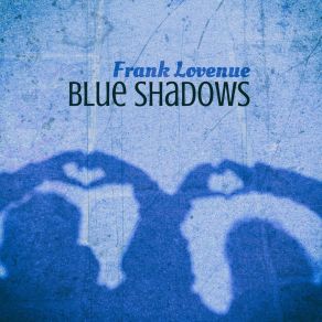 Download track Blue Shadows (Blue Bit Remastered) Frank Lovenue