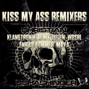 Download track Kiss My Ass (Woshi Remix) Christian SchachingerWoshi