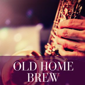 Download track Old Home Brew The New Lost City Ramblers