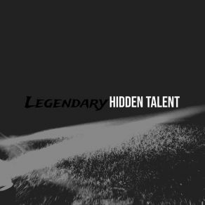 Download track Legendary Hidden Talent