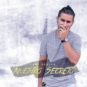 Download track Nuestro Secreto Lanz Dealer