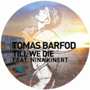 Download track Till We Die (Andycap Remix) Tomas Barfod