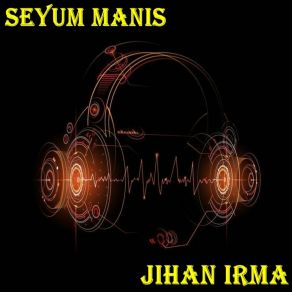 Download track Akan Ku Jaga Jihan Irma