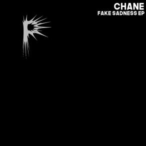 Download track Fake Sadness (Original Mix) Chane