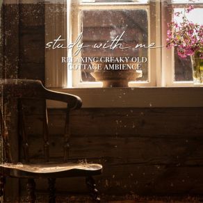 Download track Relaxing Creaky Old Cottage Ambience, Pt. 8 Sebastian Riegl