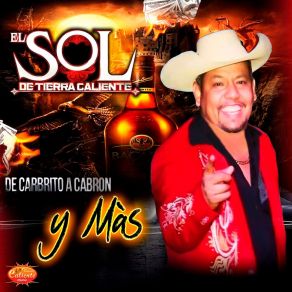 Download track De Cabrito A Cabrón Y Más El Sol De Tierra Caliente