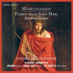 Download track Markuspassion: VI. Und Kam Und Fand Sie Schlafend-Und Alsbald, Da Er Noch Redet Jan Kobow, Thomas E. Bauer, Amandine Beyer, Joël Suhubiette, Ensemble Jacques Moderne, Gli Incogniti