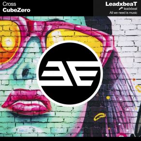 Download track Cross (ORIGINAL MIX) CubeZero