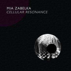 Download track Cellular Resonance # 3 Mia Zabelka