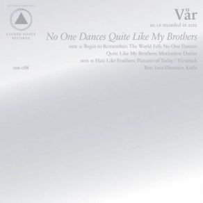 Download track No One Dances Quite Like My Brothers Vår