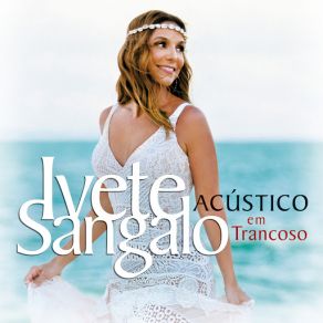 Download track Perto De Mim (Acústico Em Trancoso / Ao Vivo) (Vitin) Ivete SangaloVitin