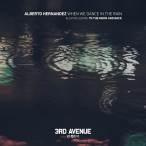 Download track When We Dance In The Rain Alberto Hernandez (MX)