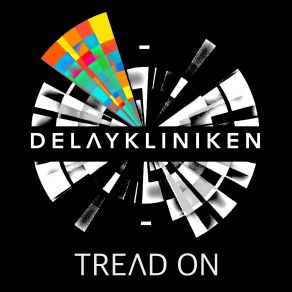 Download track Tread On Delaykliniken