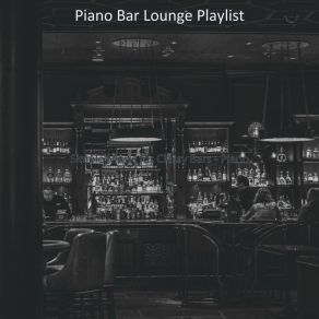 Download track Tremendous Solo Piano Jazz - Vibe For Classy Bars Bar Lounge Playlist