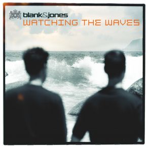 Download track Watching The Waves Die Arzte Remix Blank & Jones