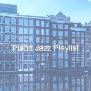 Download track Piano Jazz Soundtrack For Nights Out Jazz Playlist