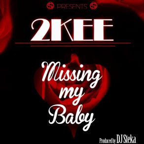 Download track Missing My Baby 2Kee