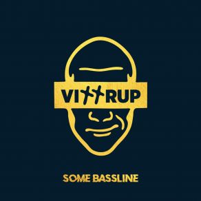 Download track Some Bassline (Extended Mix) Vittrup