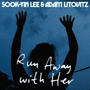 Download track Run Away With Her Adam Litovitz