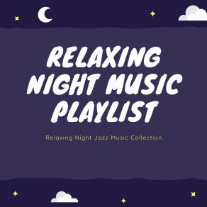 Download track Light Night Jazz Relaxing Night Music Playlist