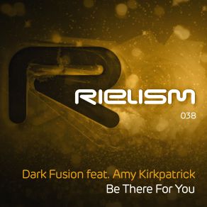 Download track Be There For You (Extended Mix) Amy Kirkpatrick, Dark Fusion