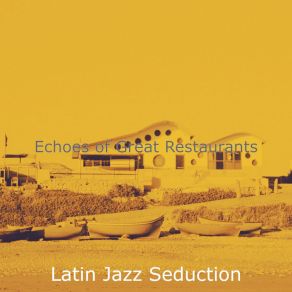 Download track Relaxing Music For Fine Dining Latin Jazz Seduction