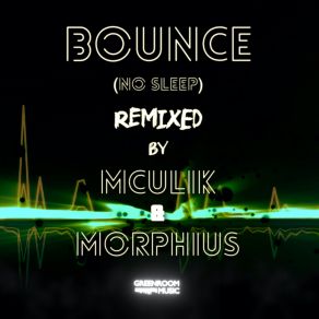 Download track Bounce (M + M No Sleep Remix) NashMorphius